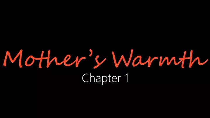 Mother's warmth chapter 3