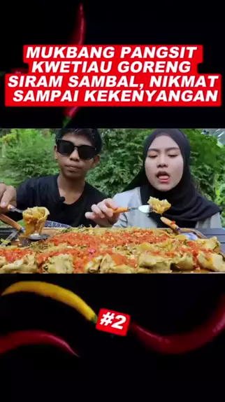 Mukbang Pangsit Kwetiau Goreng Siram Sambal Nikma Kwai